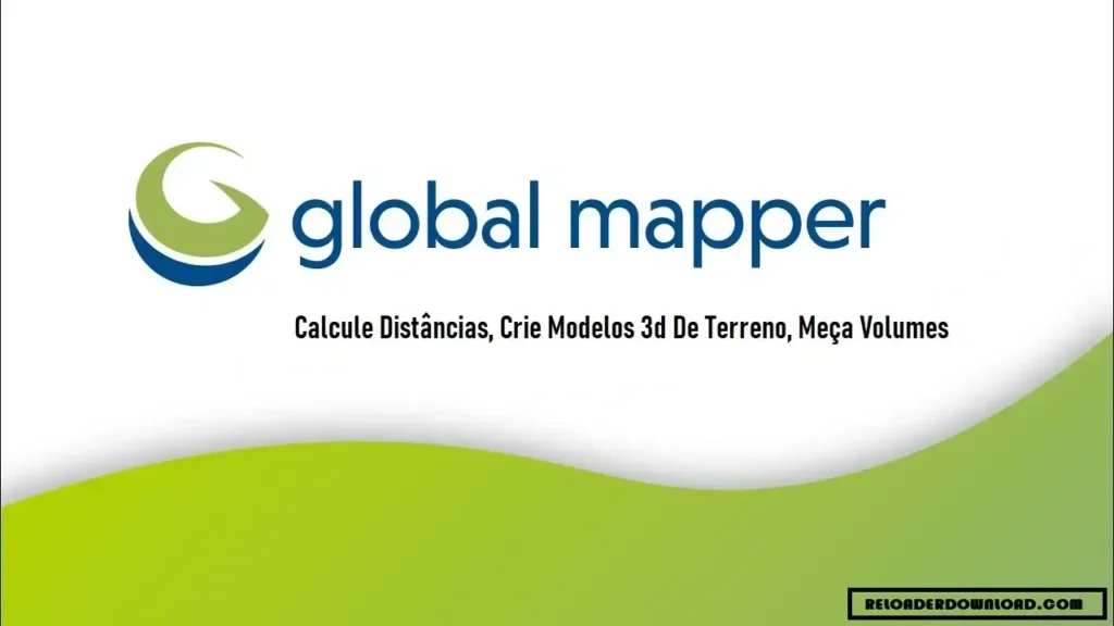Global Mapper Crackeado software Cover picture - Reloaderdownload.com